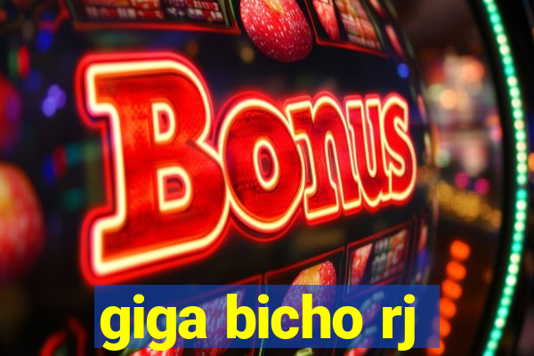 giga bicho rj